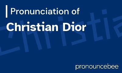 dior pronunciation in english|how to pronounce christian dior.